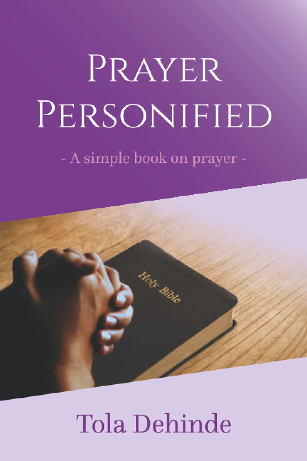 PRAYER PERSONIFIED: A simple book on prayer