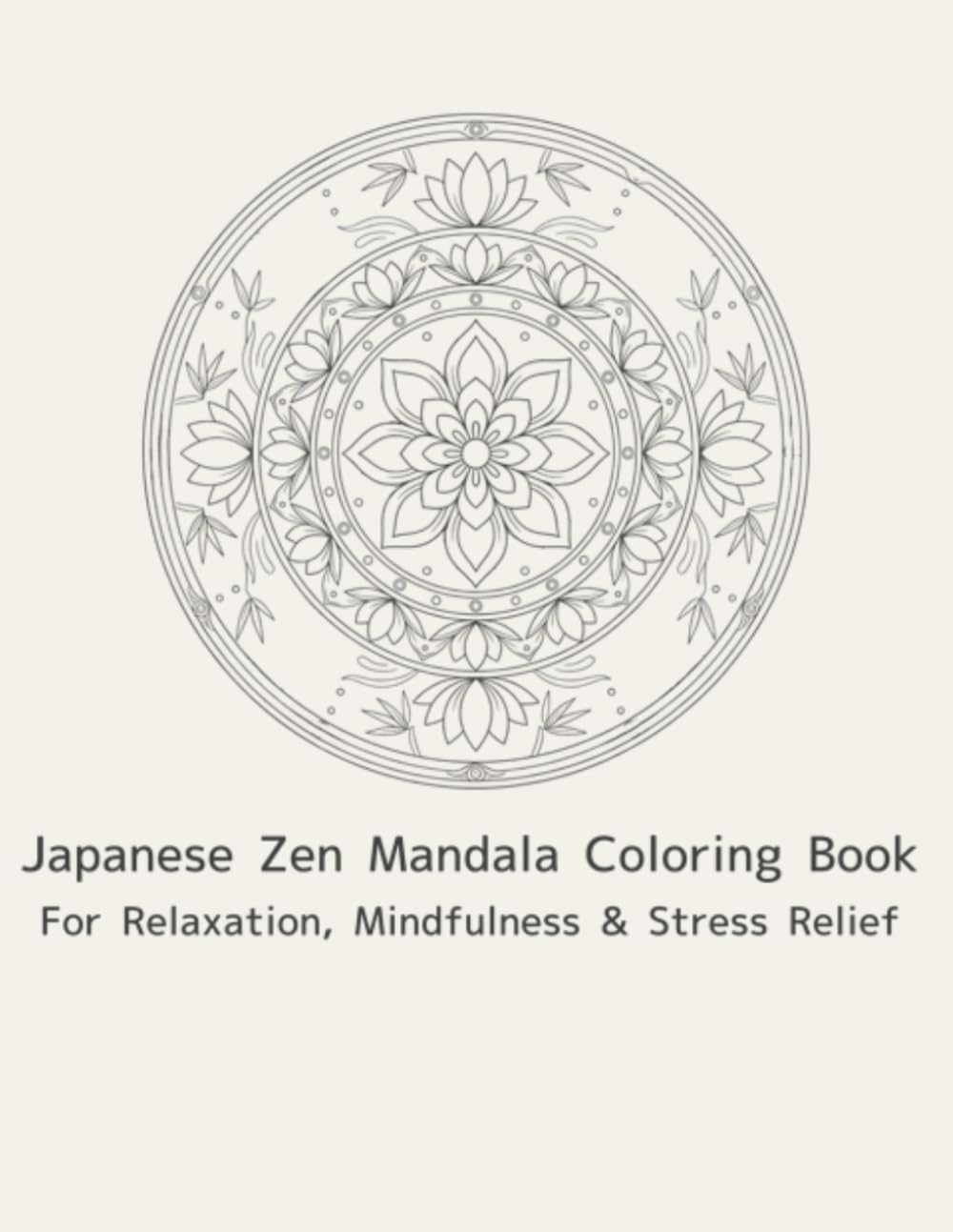Japanese Zen Mandala Coloring Book: Relaxing Japanese Designs for Mindfulness and Stress Relief