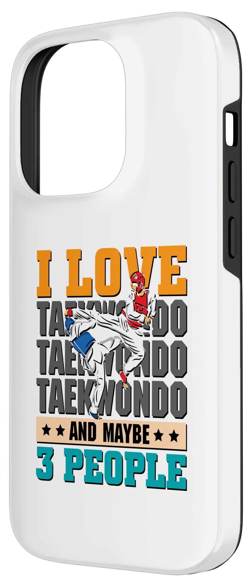 I love Taekwondo and maybe 3 people - Taekwondo Case for iPhone 14 Pro - Image 2