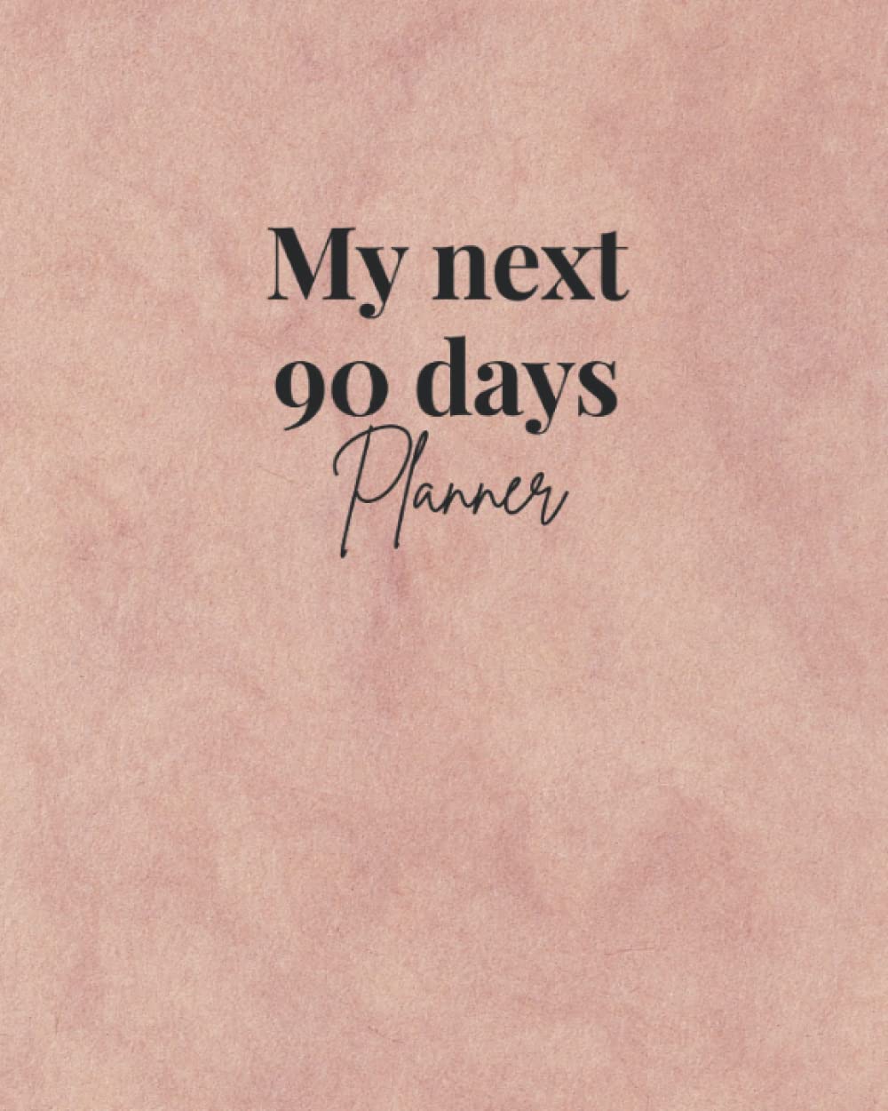 My Next 90 Days Goal Planner for Women: Achieve Goals & Increase Productivity with Gratitude Diary & Journal Prompts, Undated Daily, Weekly & Monthly Planner Notebook, 8x10 inch