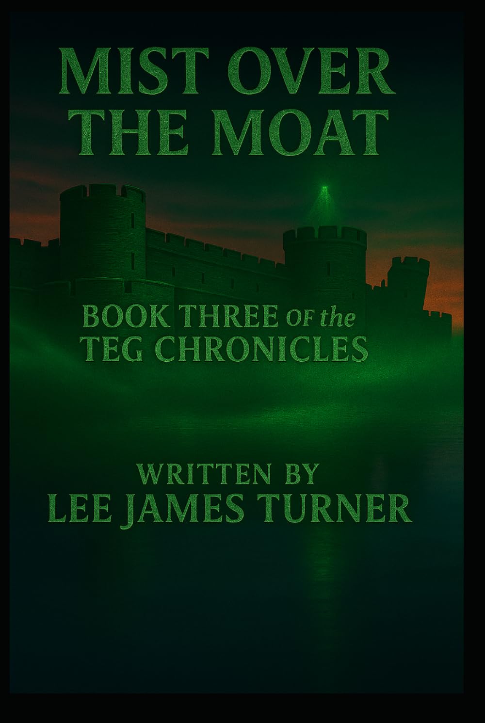 Mist Over the Moat: Book Three of the Teg Chronicles