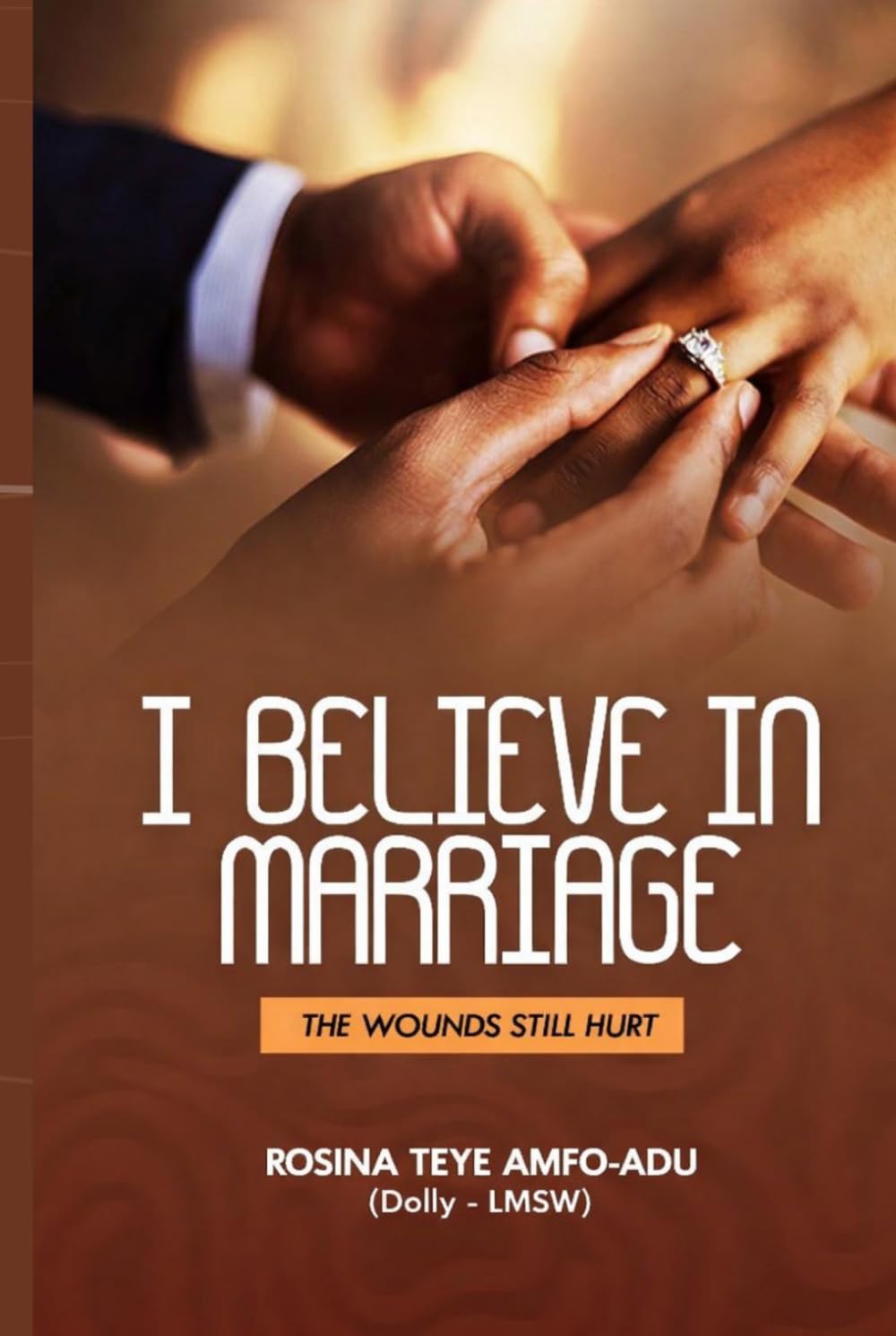 I Believe in Marriage: The Wounds Still Hurt