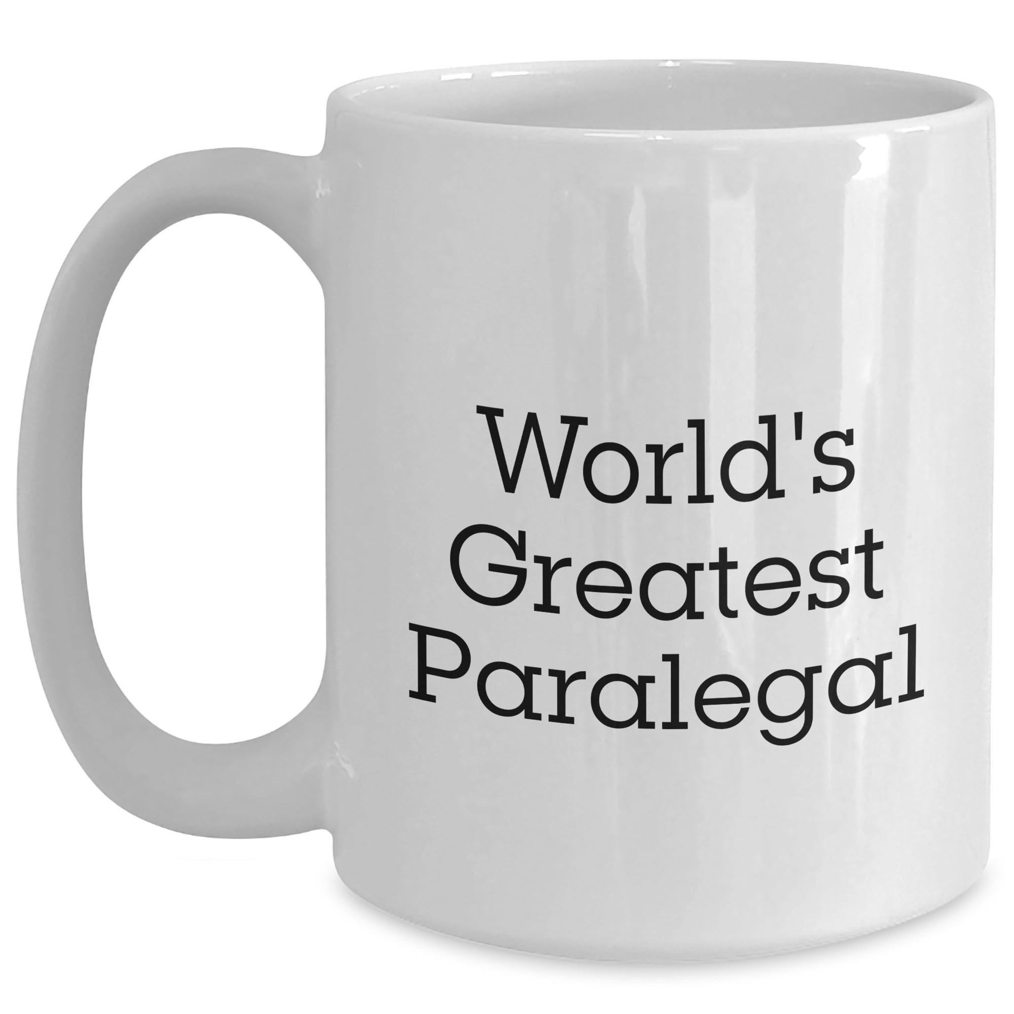 World's Greatest Paralegal Funny White Coffee Mug Gifts for Paralegal Friends from Men — funny ceramic mug from ShopProudGifts