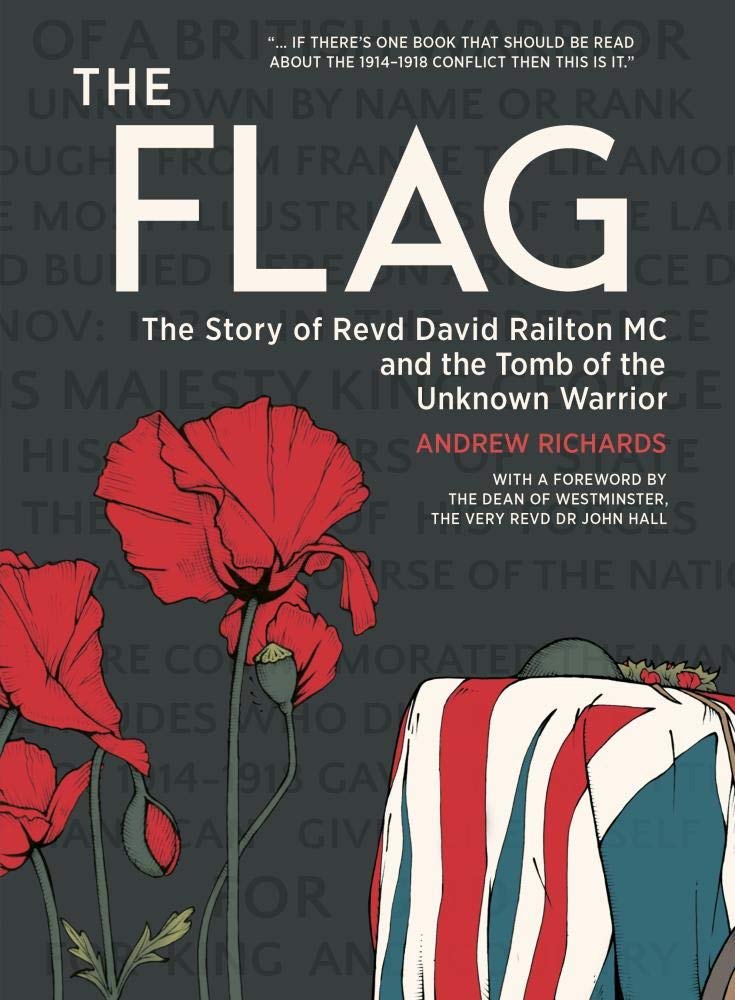 The Flag : The story of Revd David Railton MC and the Tomb of the Unknown Warrior