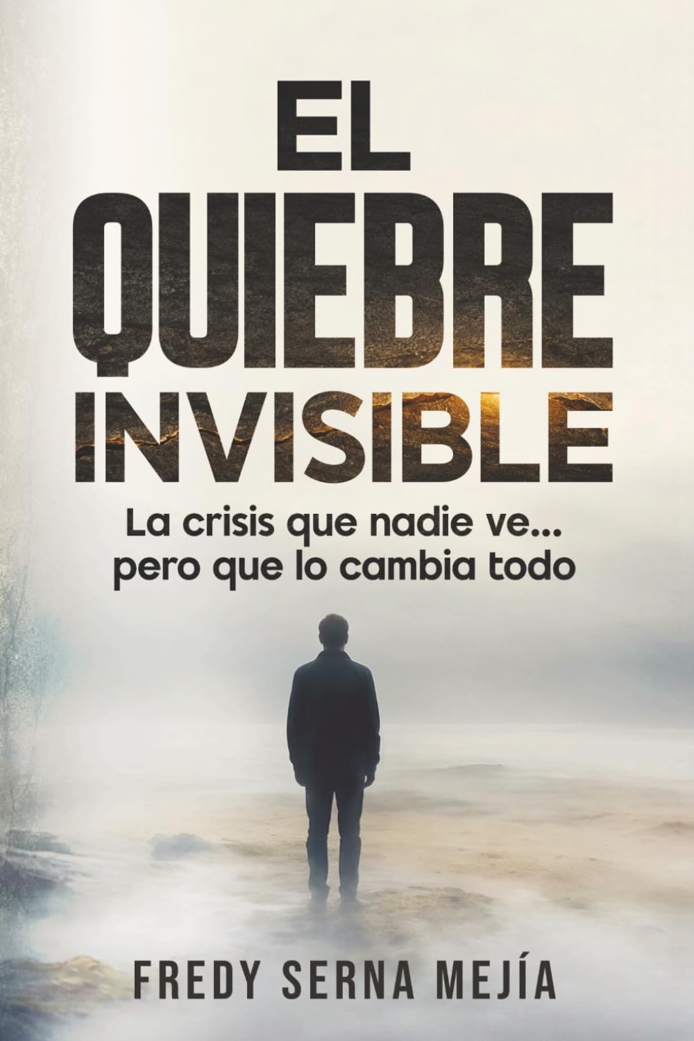 El Quiebre Invisible: La crisis que nadie ve… pero que lo cambia todo