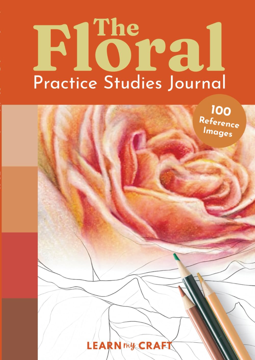 The Floral Art Practice Studies Journal | 100 Mini Studies for Colored Pencil, Marker and Pastel Artists, Coloring Book