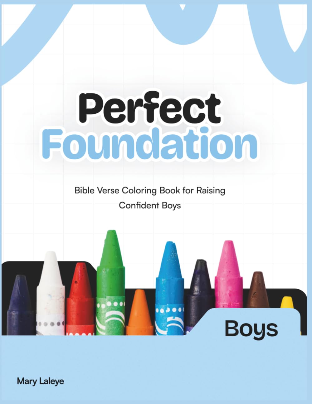 Perfect Foundation: Bible Verse Coloring Book for Raising Confident Boys: Simple Faith-Based Coloring Pages with Affirmations | Bold & Easy Designs to Nurture Confidence and Identity in Boys & Teens