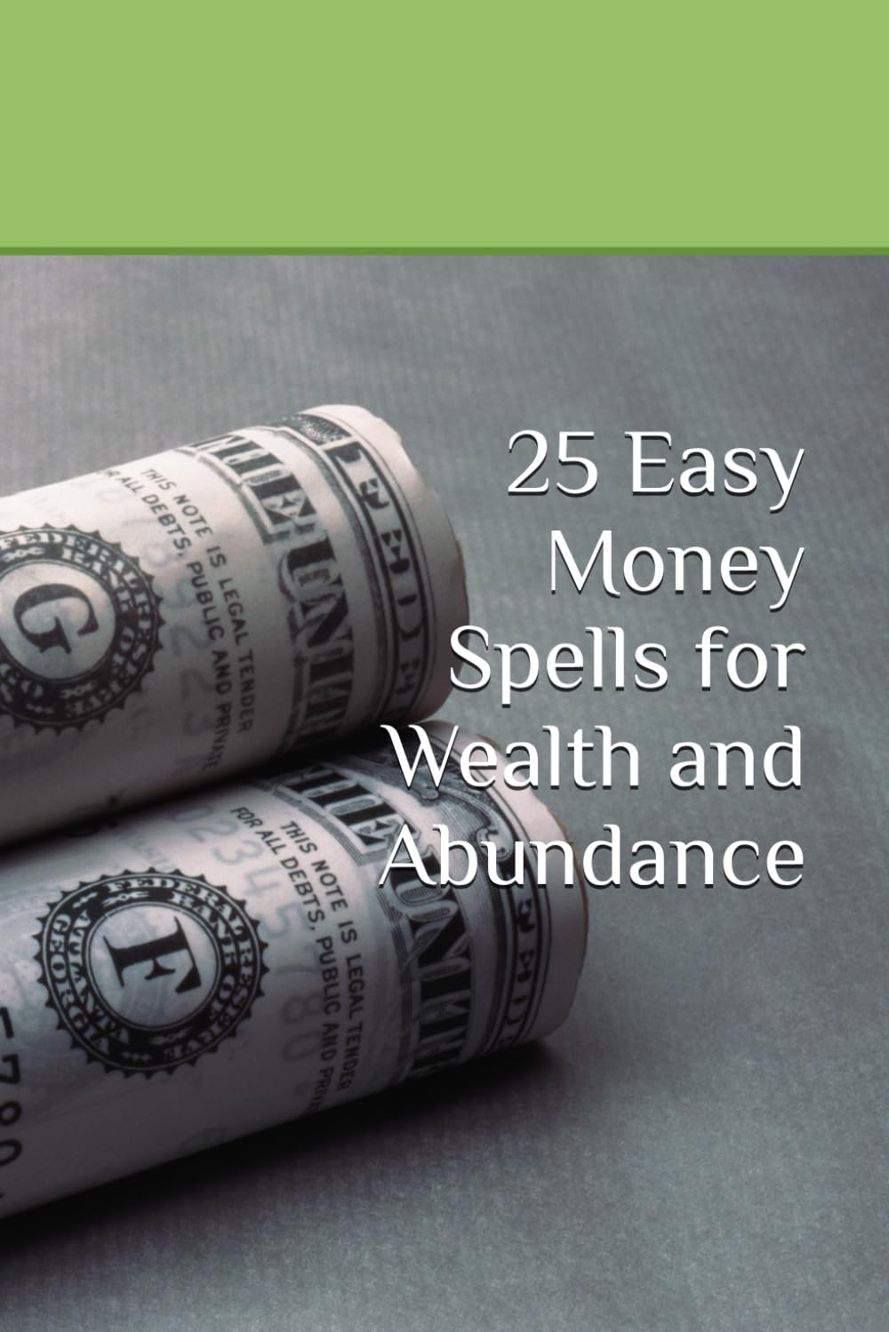 25 Easy Money Spells for Wealth and Abundance