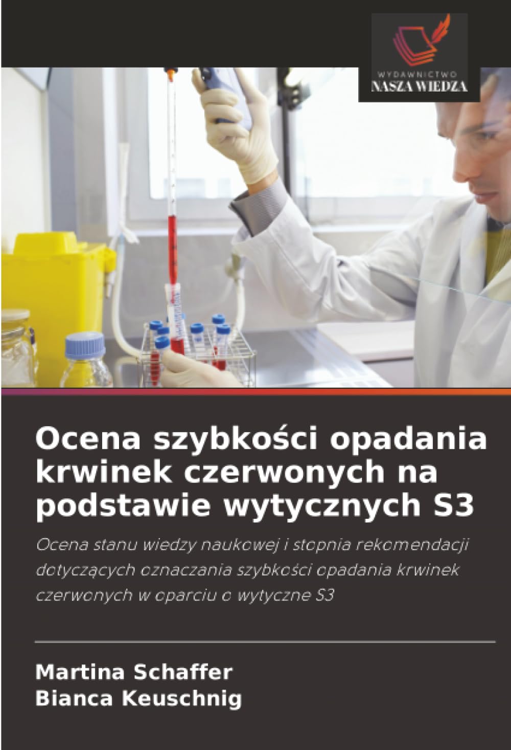 Ocena szybko¿ci opadania krwinek czerwonych na podstawie wytycznych S3: Ocena stanu wiedzy naukowej i stopnia rekomendacji dotycz¿cych oznaczania ... krwinek czerwonych w oparciu o wytyczne S3