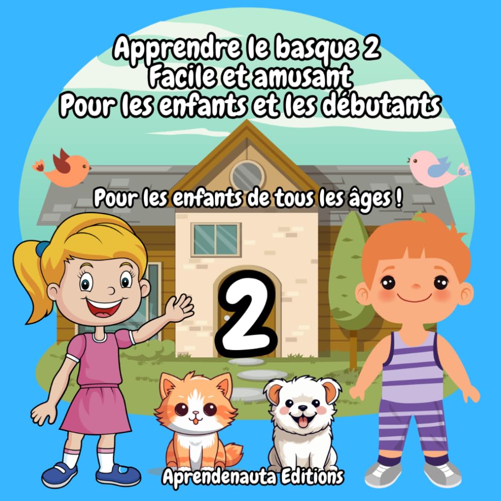Apprendre le basque 2 Facile et amusant Pour les enfants et les débutants: Pour les enfants de tous les âges !
