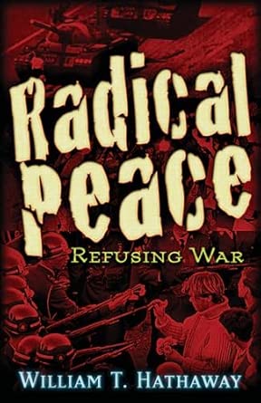 Radical Peace:People Refusing War