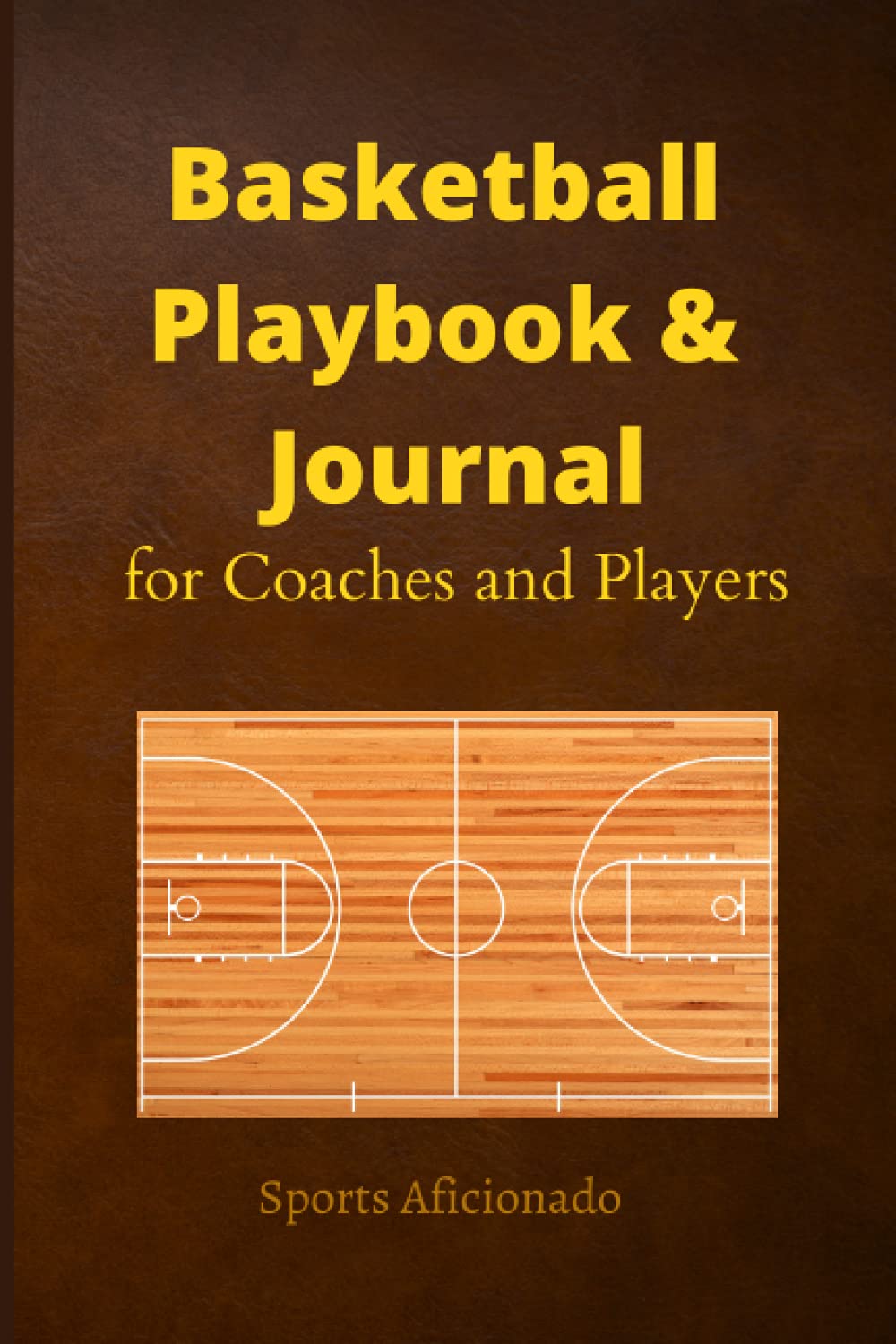 Basketball Playbook Journal: For Coaches and Players