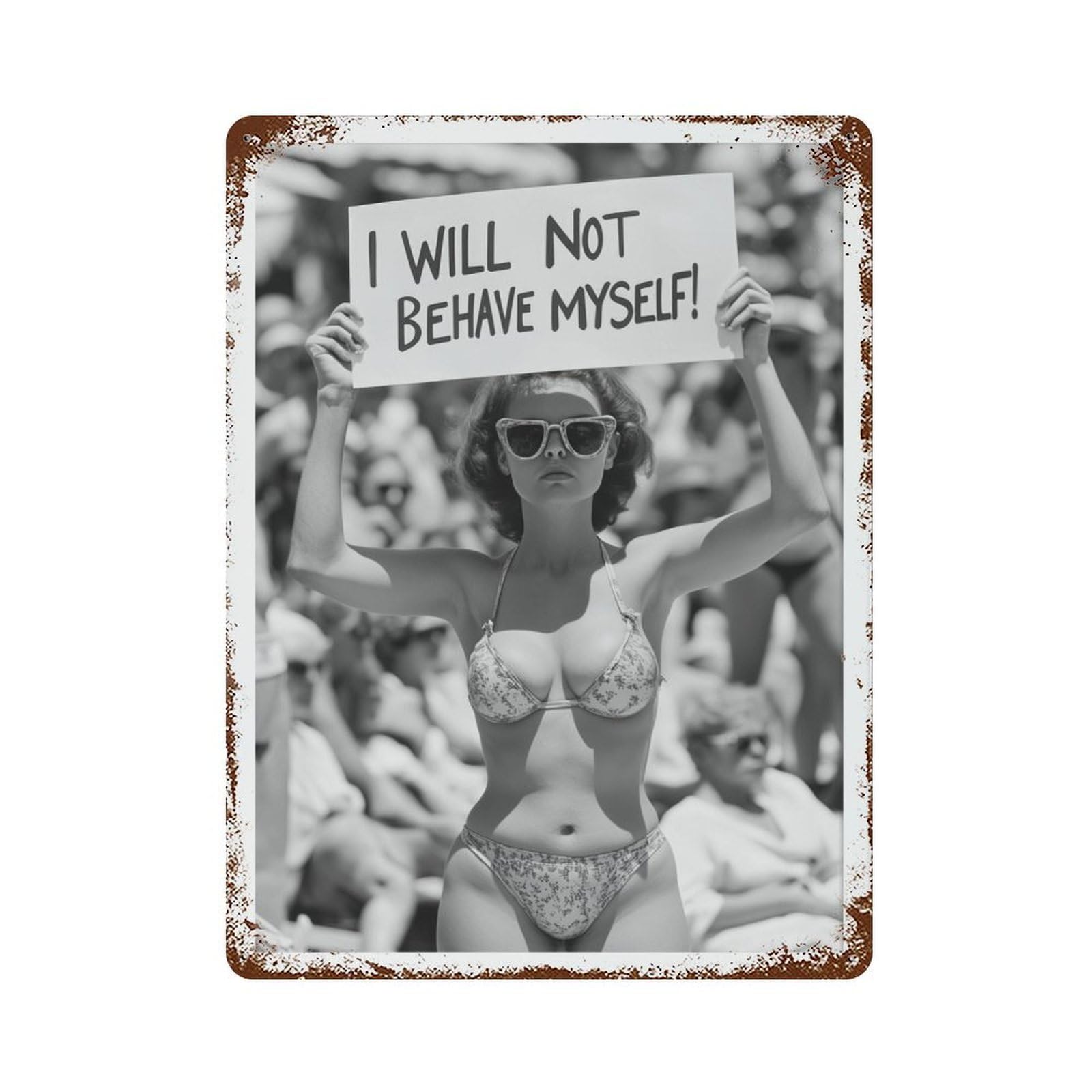 xiaoxiaoshen I Will Not Behave Myself Feminist Wall Decor Art Metal Tin Poster Modern Home Decor Art Home Bar Shop Decorations Vintage Sign 40x30cm