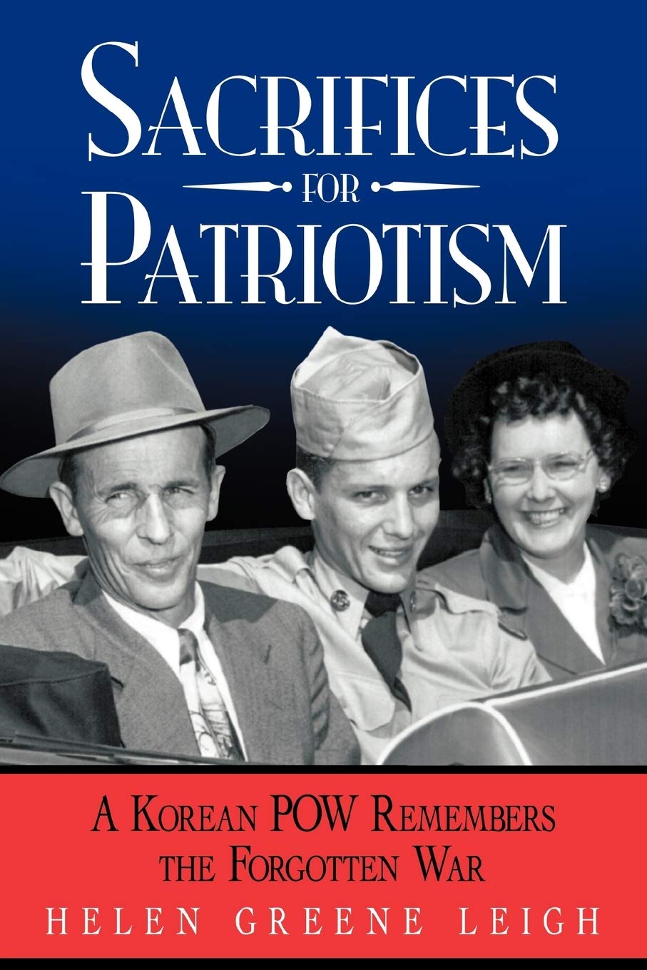 Sacrifices for Patriotism: A Korean POW Remembers the Forgotten War