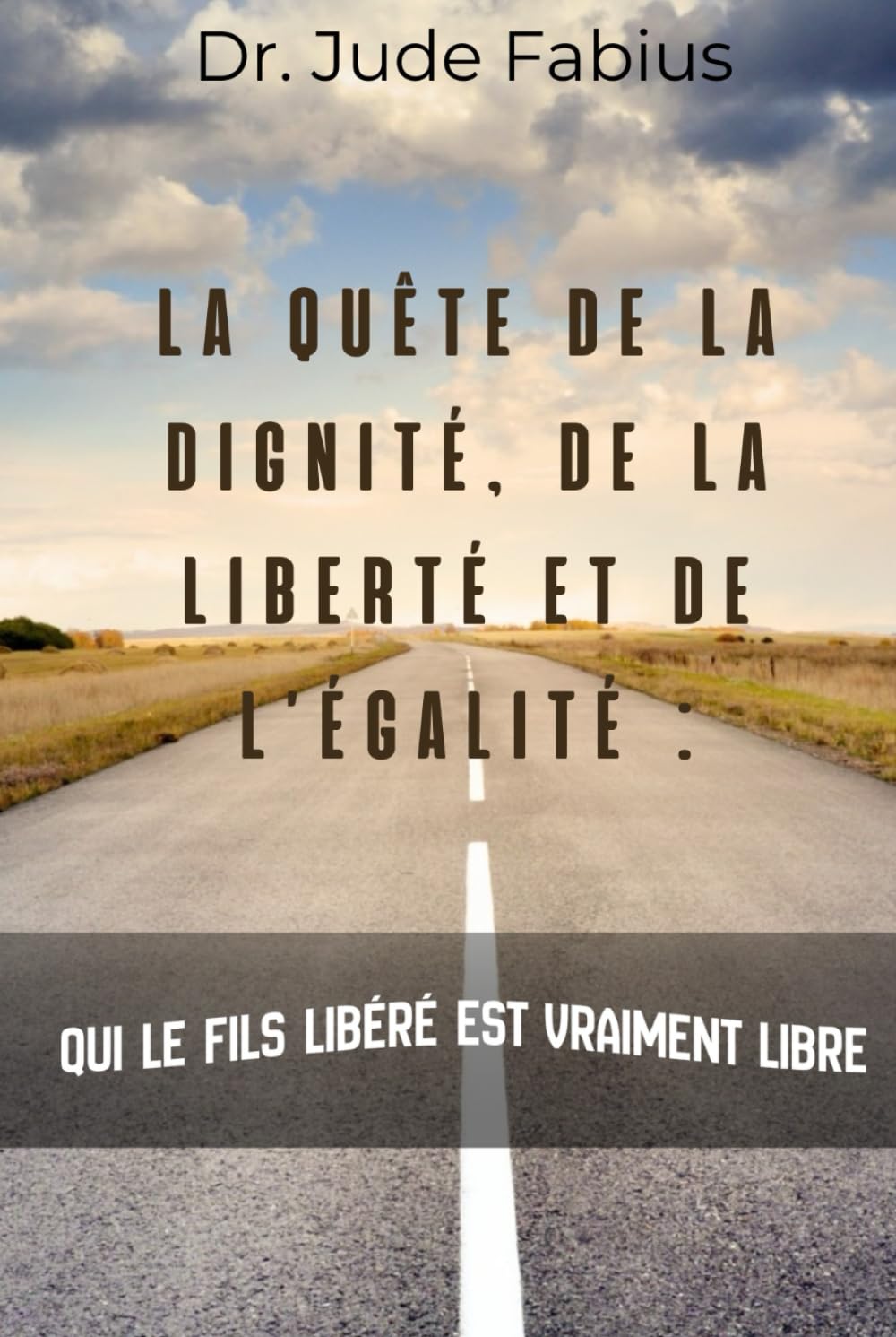 La Quête de la Dignité, de la Liberté et de L'égalité :
