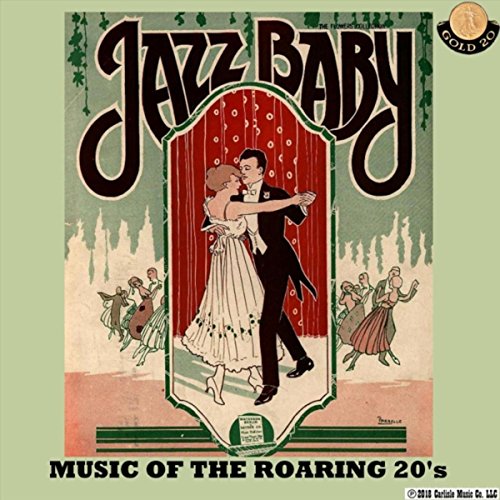 Play Jazz Baby: Music of the Roaring 20's by Chris Carlisle on Amazon Music