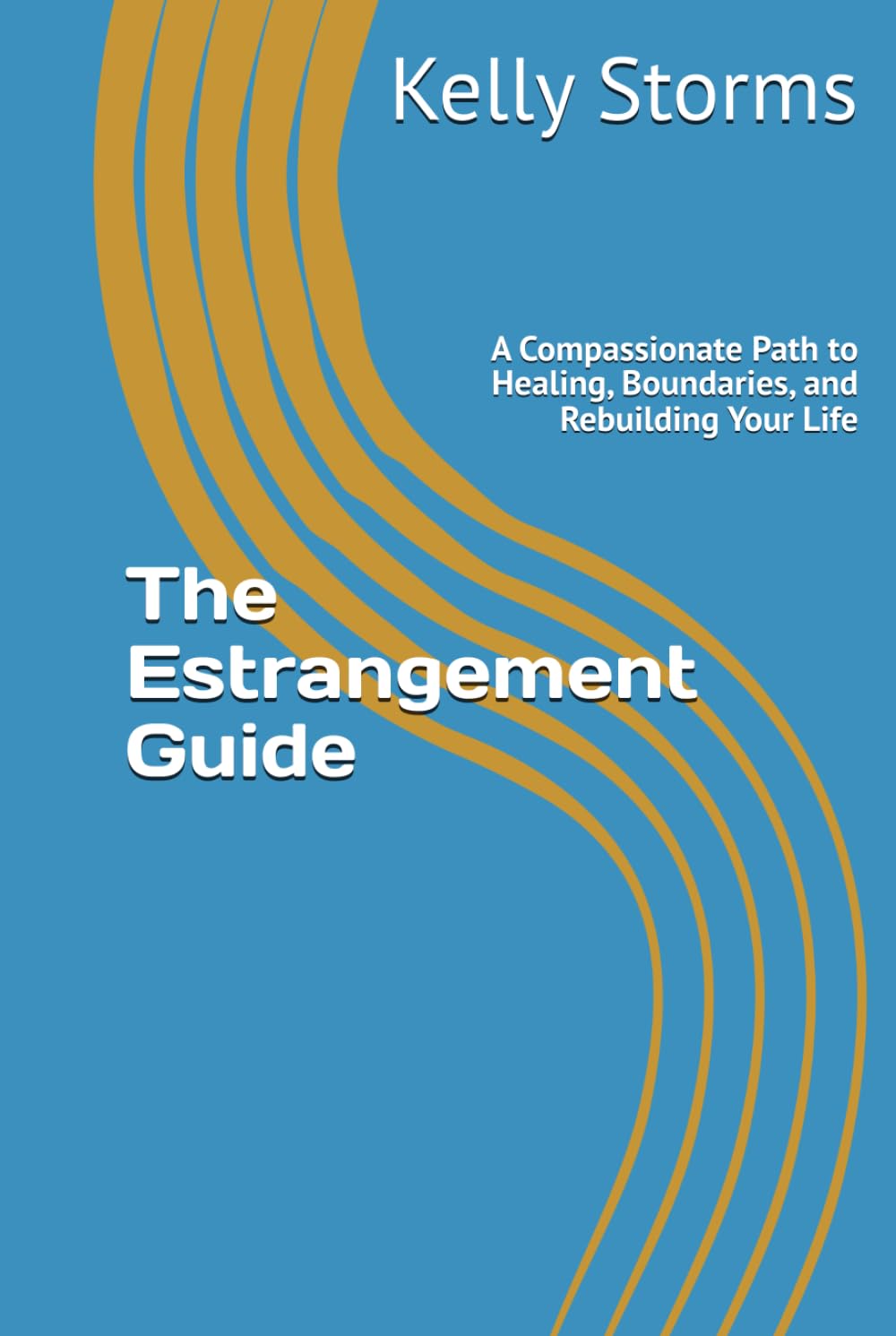 The Estrangement Guide: A Compassionate Path to Healing, Boundaries, and Rebuilding Your Life