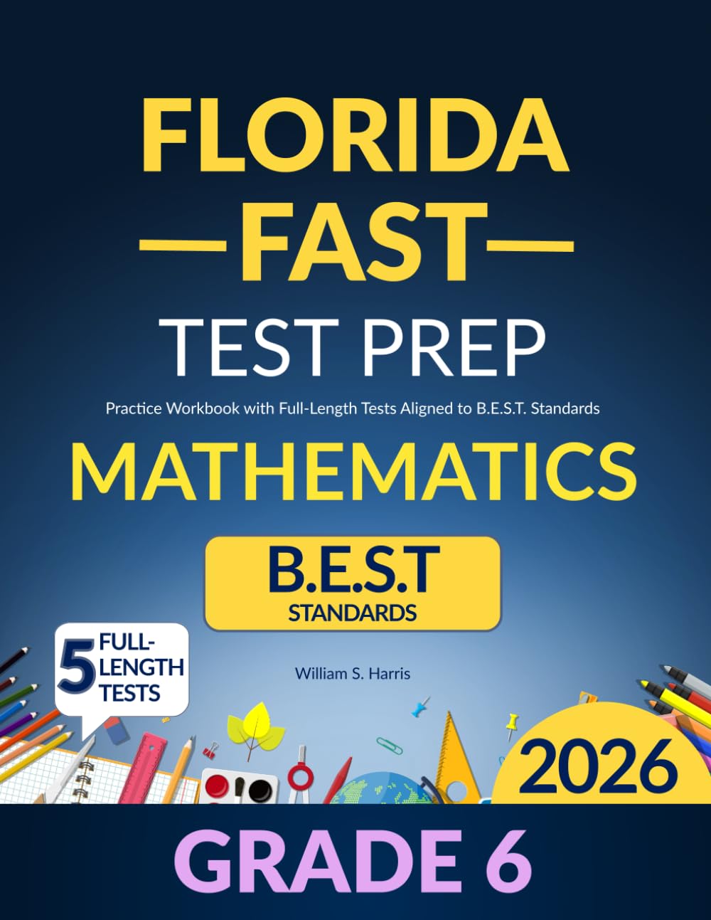 Florida FAST Test Prep Grade 6 Mathematics: Practice Workbook with Full-Length Tests Aligned to B.E.S.T. Standards