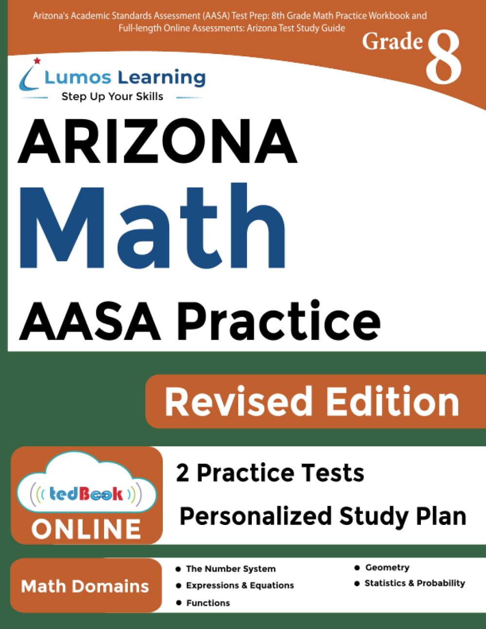 Arizona's Academic Standards Assessment (AASA) Test Prep: 8th Grade Math Practice Workbook and Full-length Online Assessments: Arizona Test Study Guide