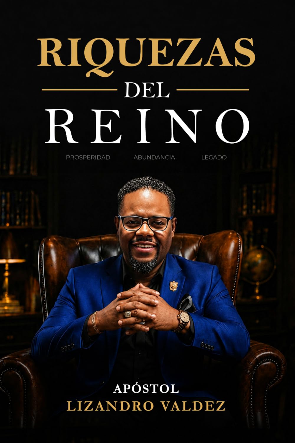 Riquezas del Reino: Prosperidad, Abundancia & Legado