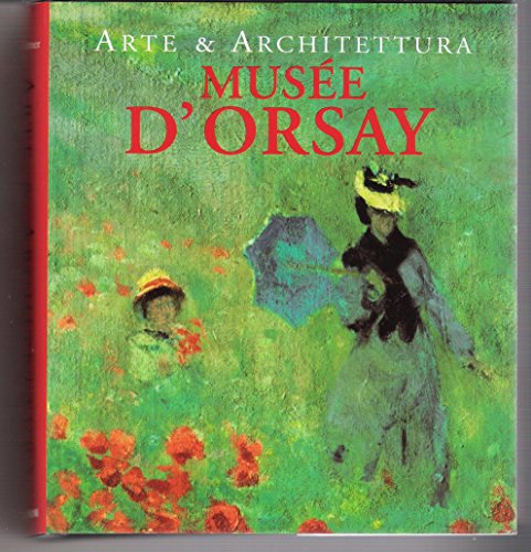 Arte & Architettura. Musée D'Orsay. Ediz. Illustrata