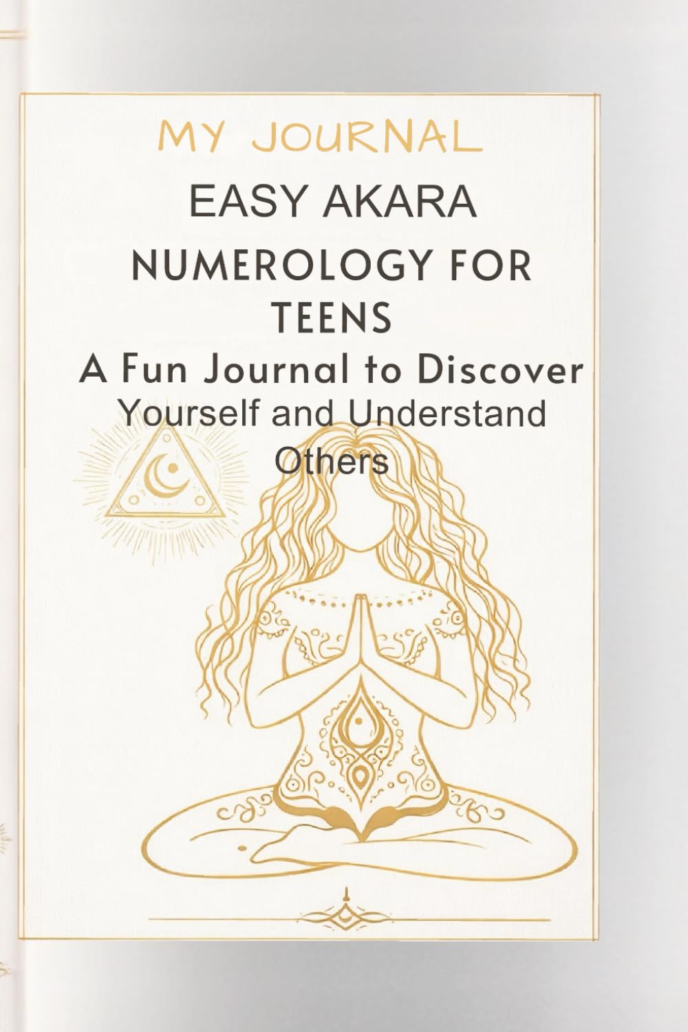 Easy Akara Numerology for Teens spiritual gifts: A fun journal to discover yourself and understand others, birth date numerology guide personal growth