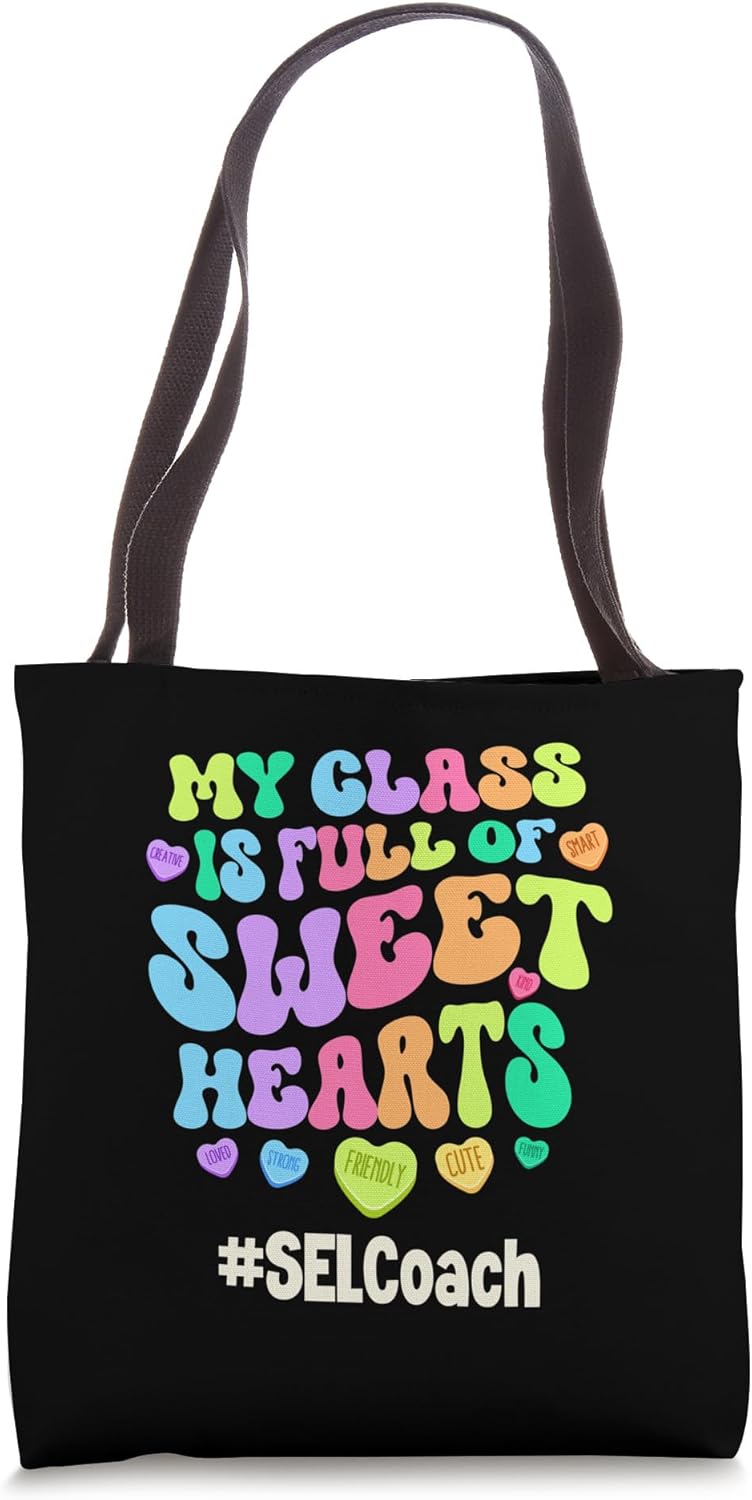 My Class Is Full Of Sweethearts SEL Coach Valentines Day Tote Bag