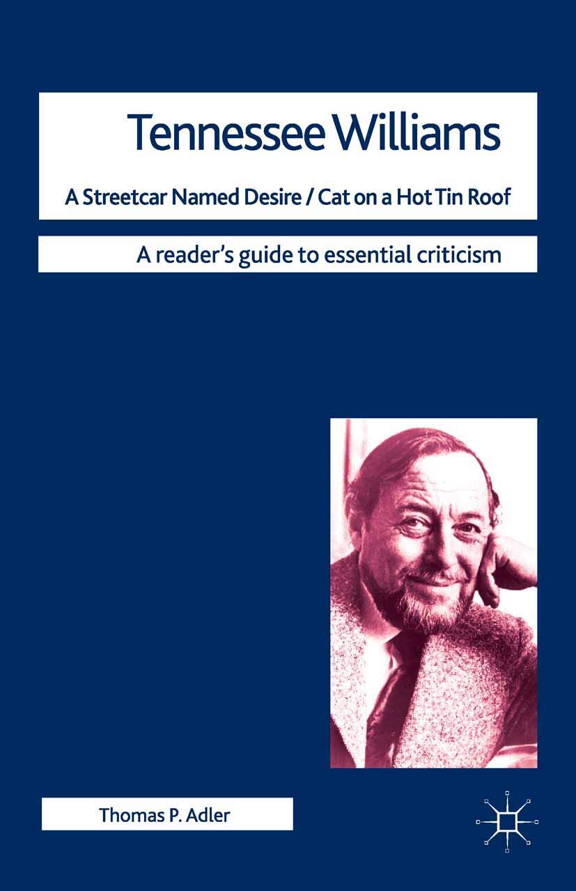 Tennessee Williams - A Streetcar Named Desire/Cat on a Hot Tin Roof (Readers' Guides to Essential Criticism, 67)
