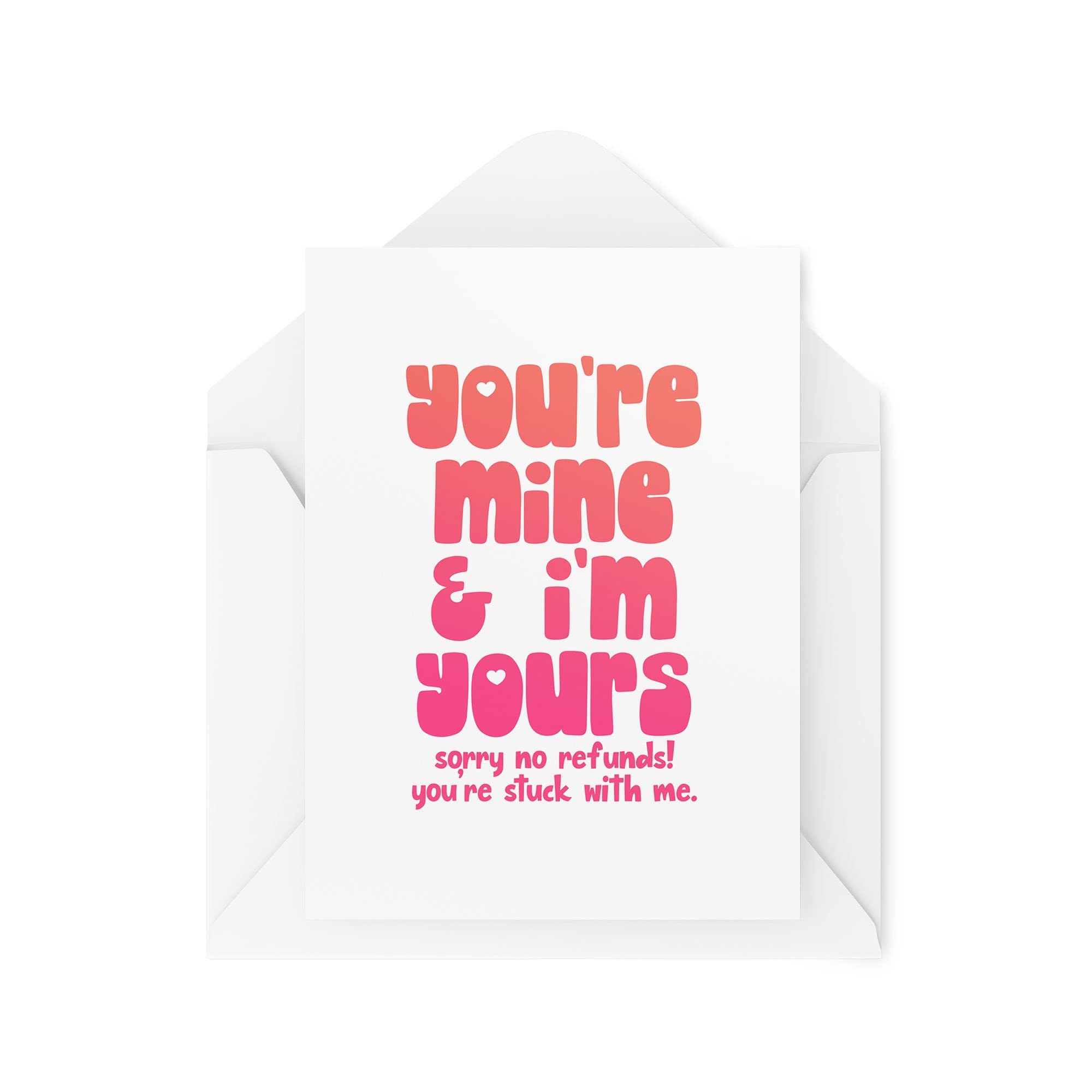 Funny Anniversary Card, You're Mine & I'm Yours No Refunds