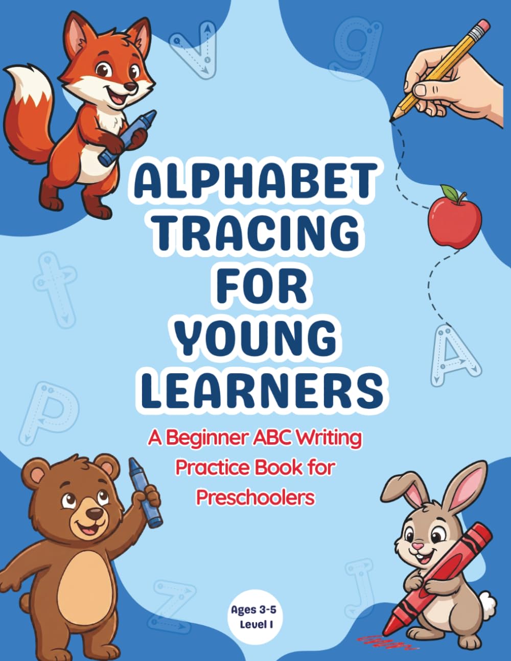 Alphabet Tracing for Young Learners: A Beginner ABC Writing Practice Book for Preschoolers (Growing Thinkers – Early Learning Series)