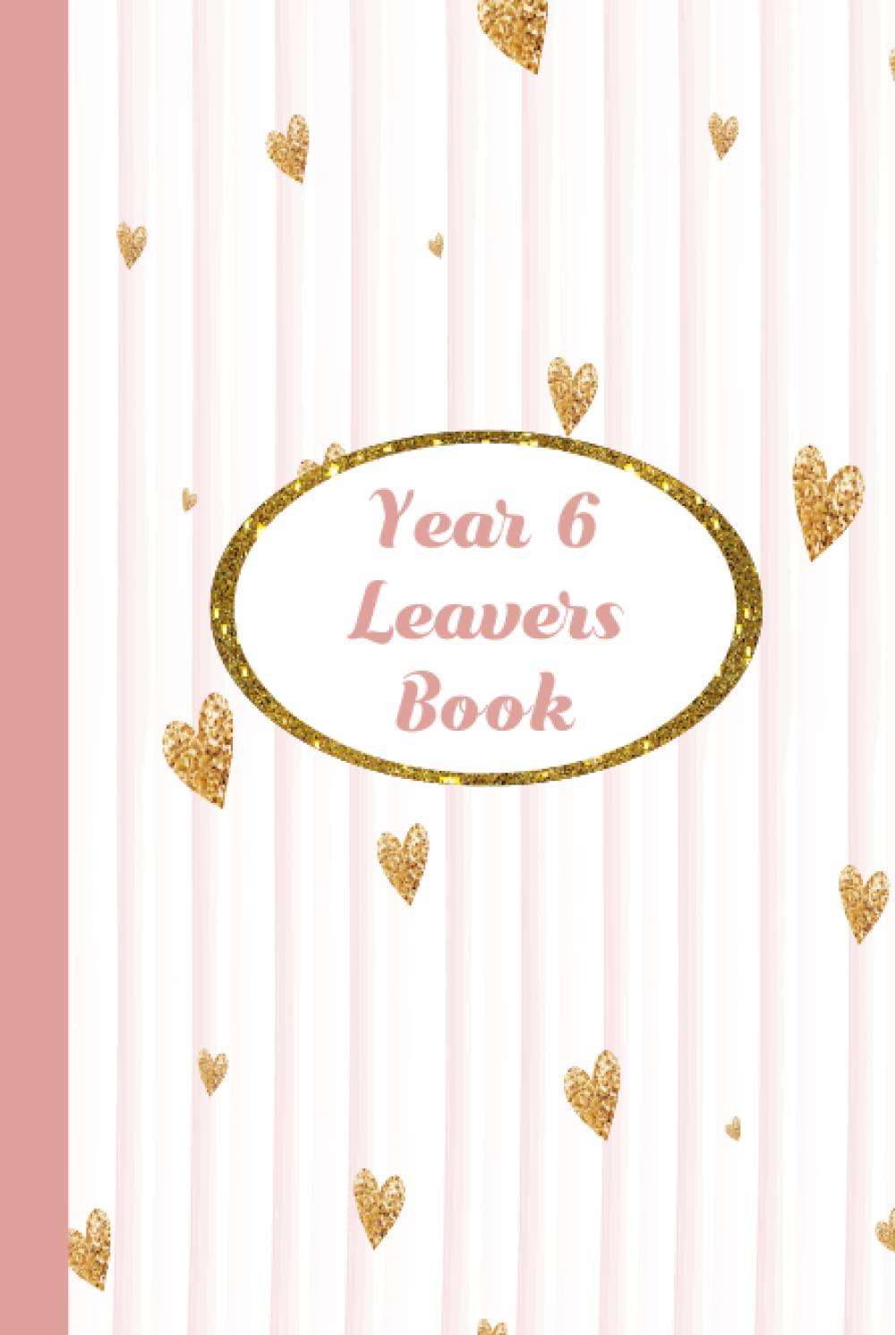 Year 6 Leavers Book: For Students Leaving Primary School - Gold Glitter & Pink Design - Create Memory Keepsake Book - Messages Well Wishes Sign Autographs