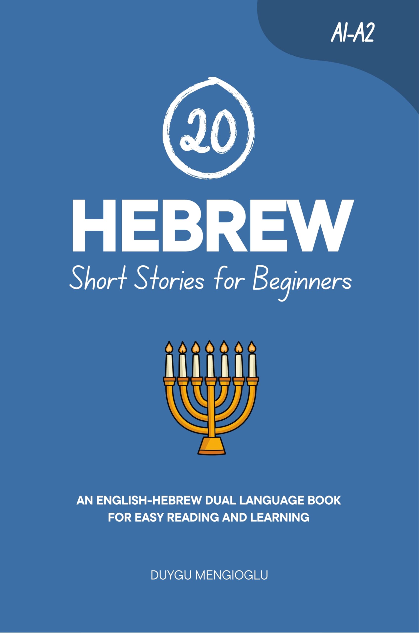 20 Hebrew Short Stories for Beginners: An English-Hebrew Dual-Language Book for Easy Reading and Learning (Learn Hebrew)