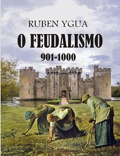 O Feudalismo: 901-1000
