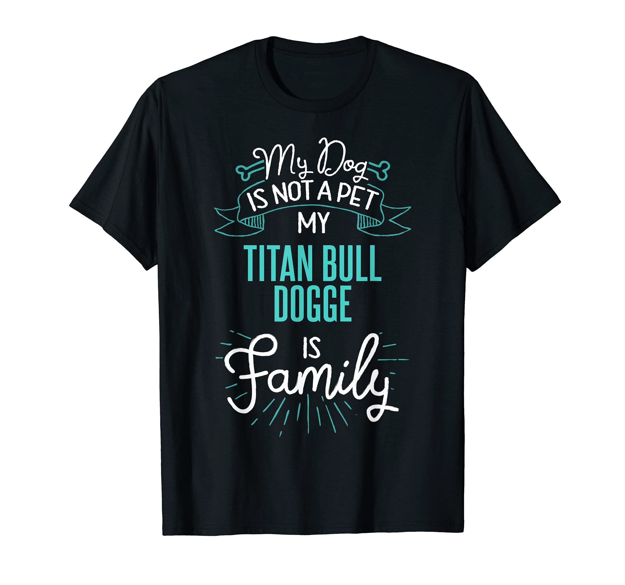 Cute Titan Bull Dogge Design Family Dog Giftn T-Shirt