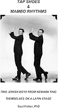 Tap Shoes & Mambo Rhythms: Two Jewish boys find themselves on the Latin stage