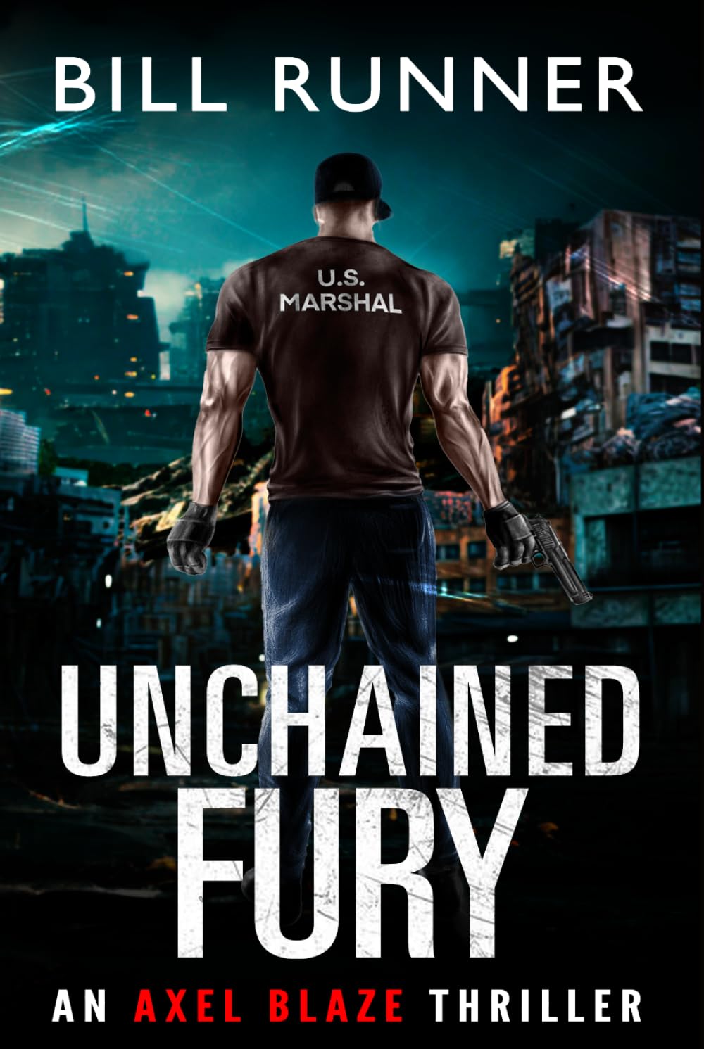 Unchained Fury: Axel Blaze Thriller Book 5