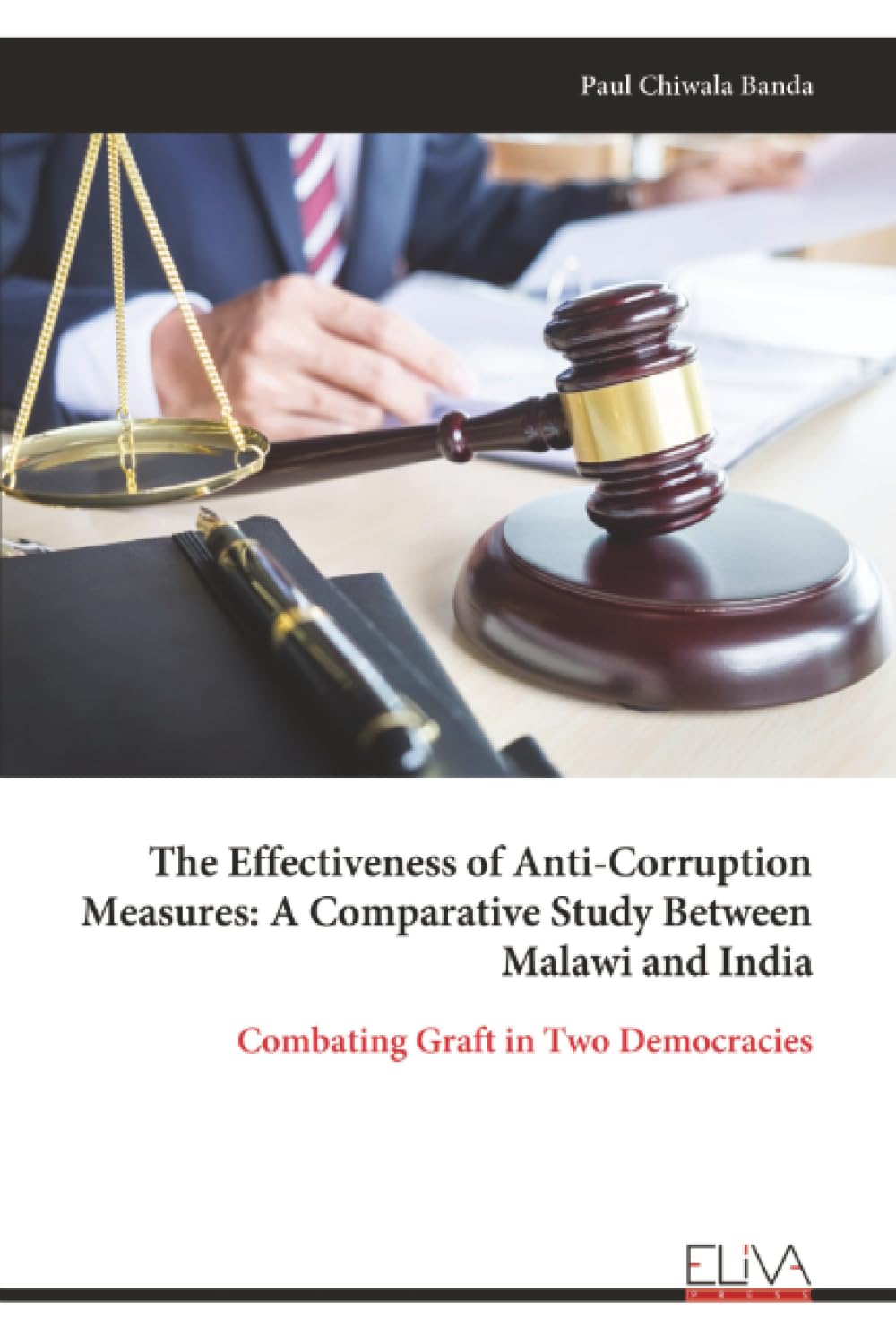 The Effectiveness of Anti-Corruption Measures: A Comparative Study Between Malawi and India: Combating Graft in Two Democracies