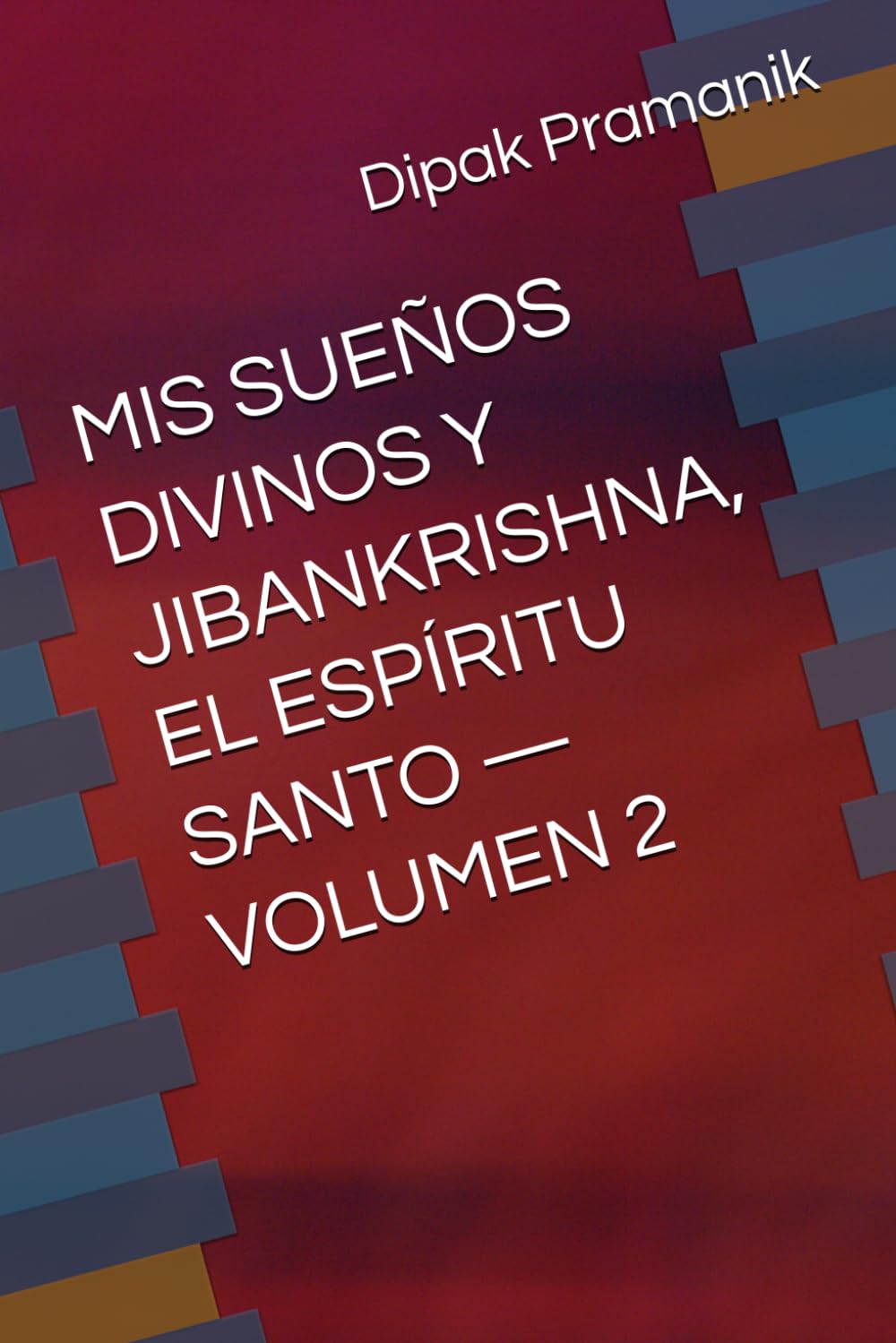 MIS SUEÑOS DIVINOS Y JIBANKRISHNA, EL ESPÍRITU SANTO — VOLUMEN 2