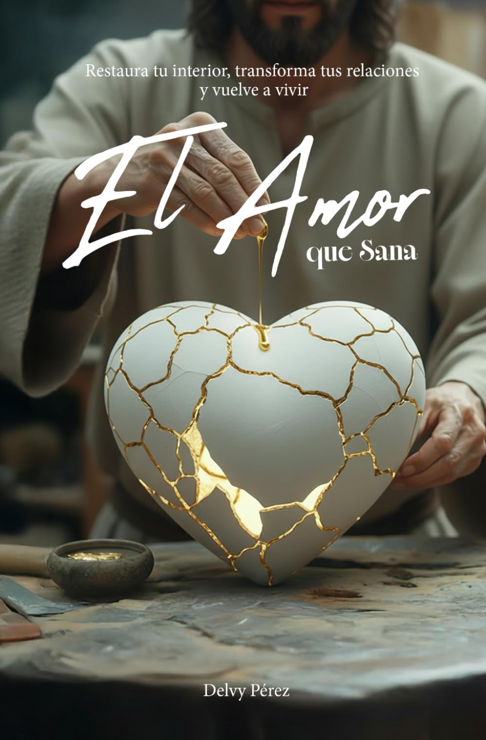 El Amor Que Sana: Restaura tu interior, transforma tus relaciones y vuelve a vivir