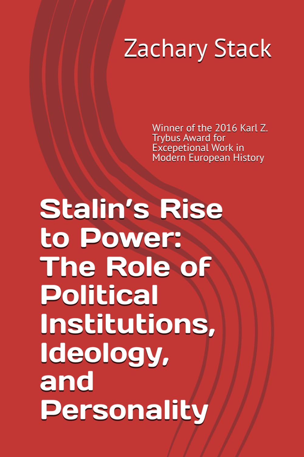 Stalin’s Rise to Power: The Role of Political Institutions, Ideology, and Personality