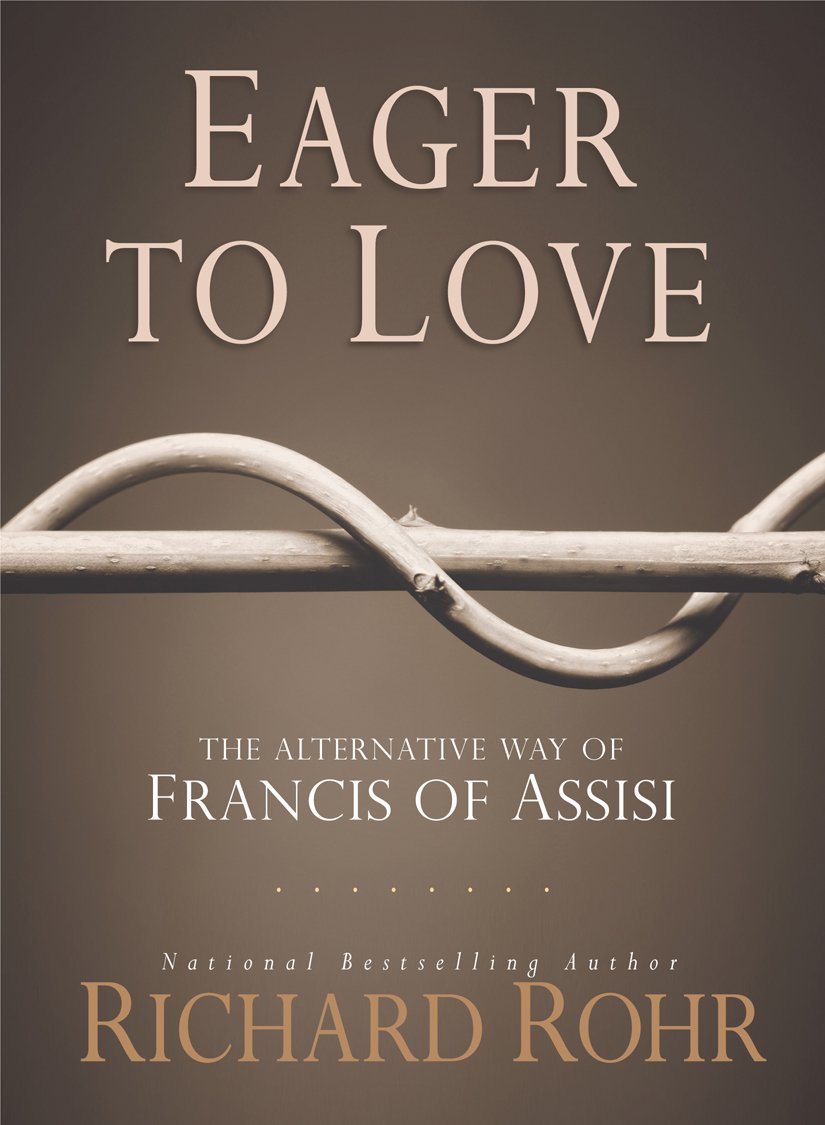 Buy Eager to Love: The Alternative Way of Francis of Assisi — BookShops.in