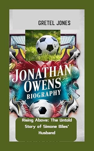 JONATHAN OWENS BIOGRAPHY: Rising Above: The Untold Story of Simone Biles' Husband