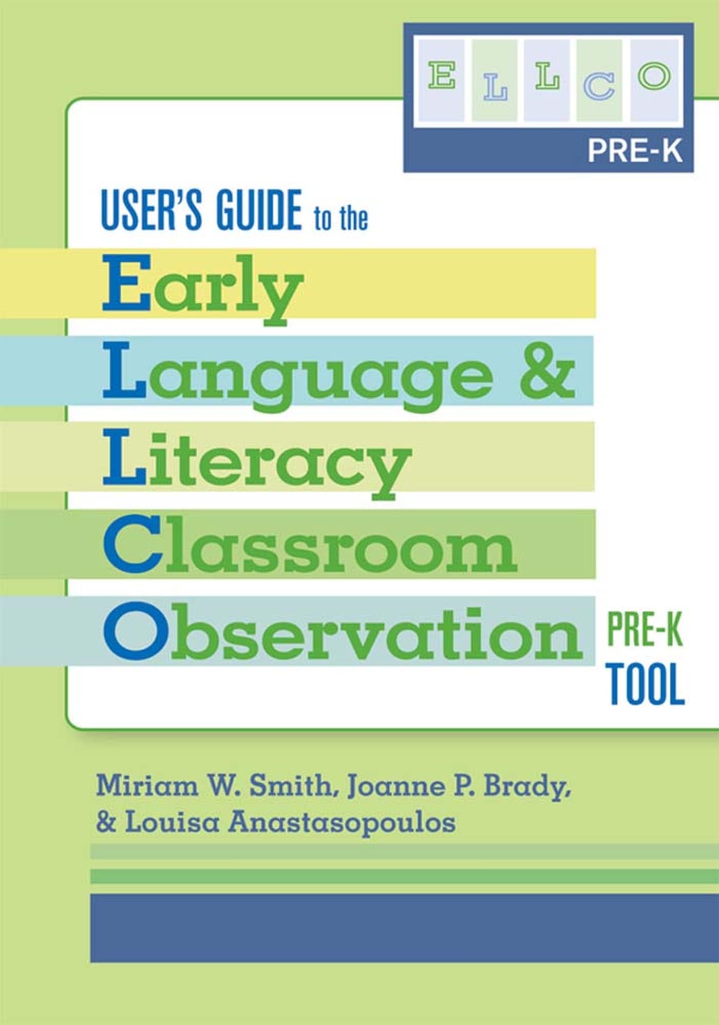 User's Guide to the Early Language and Literacy Classroom Observation Tool, Pre-K (ELLCO Pre-K)