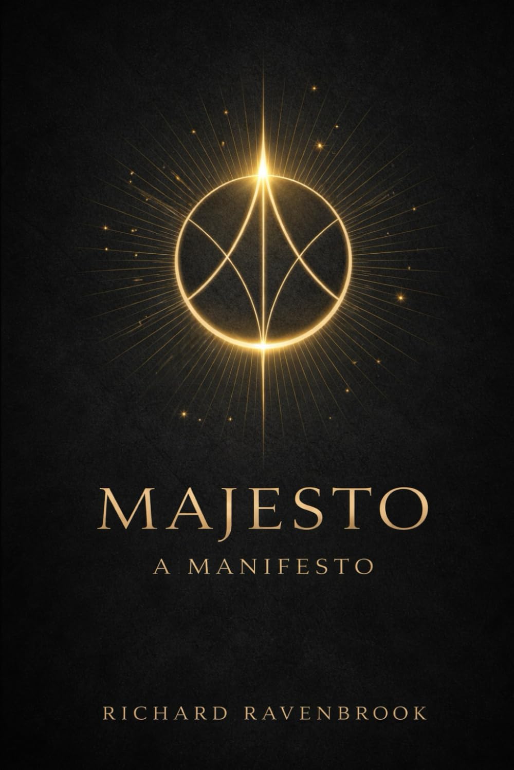 MAJESTO: A Manifesto on Spiritual Sovereignty: 4 (Ravenbrook Deconstruction Series: The Spiritual Truth)