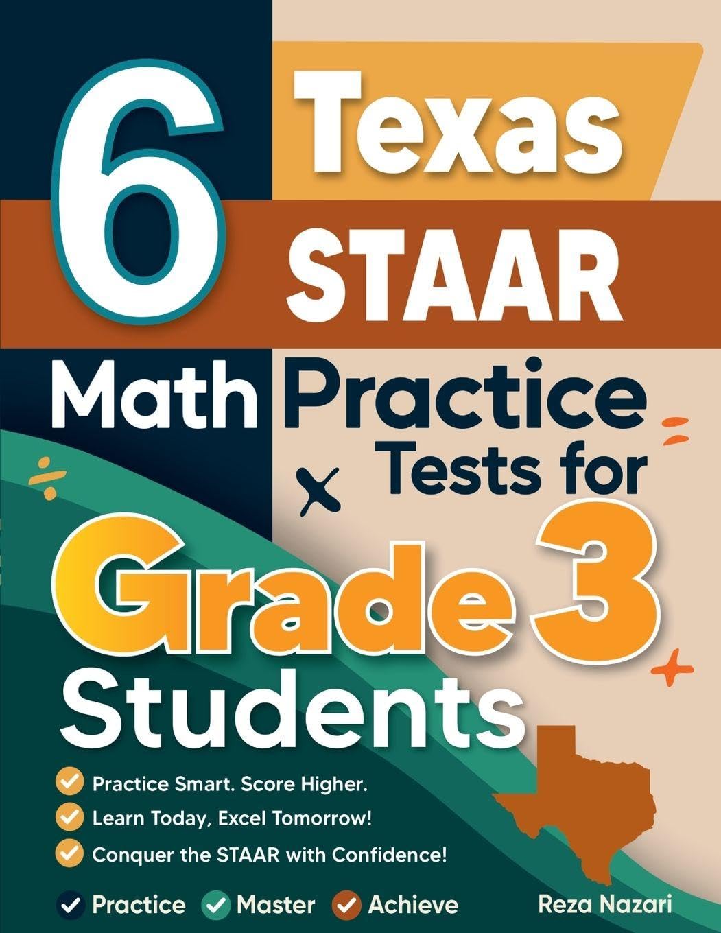 6 Texas STAAR Math Practice Tests for Grade 3 Students: A Complete Guide to Building Math Mastery and Excelling on the Texas STAAR Test