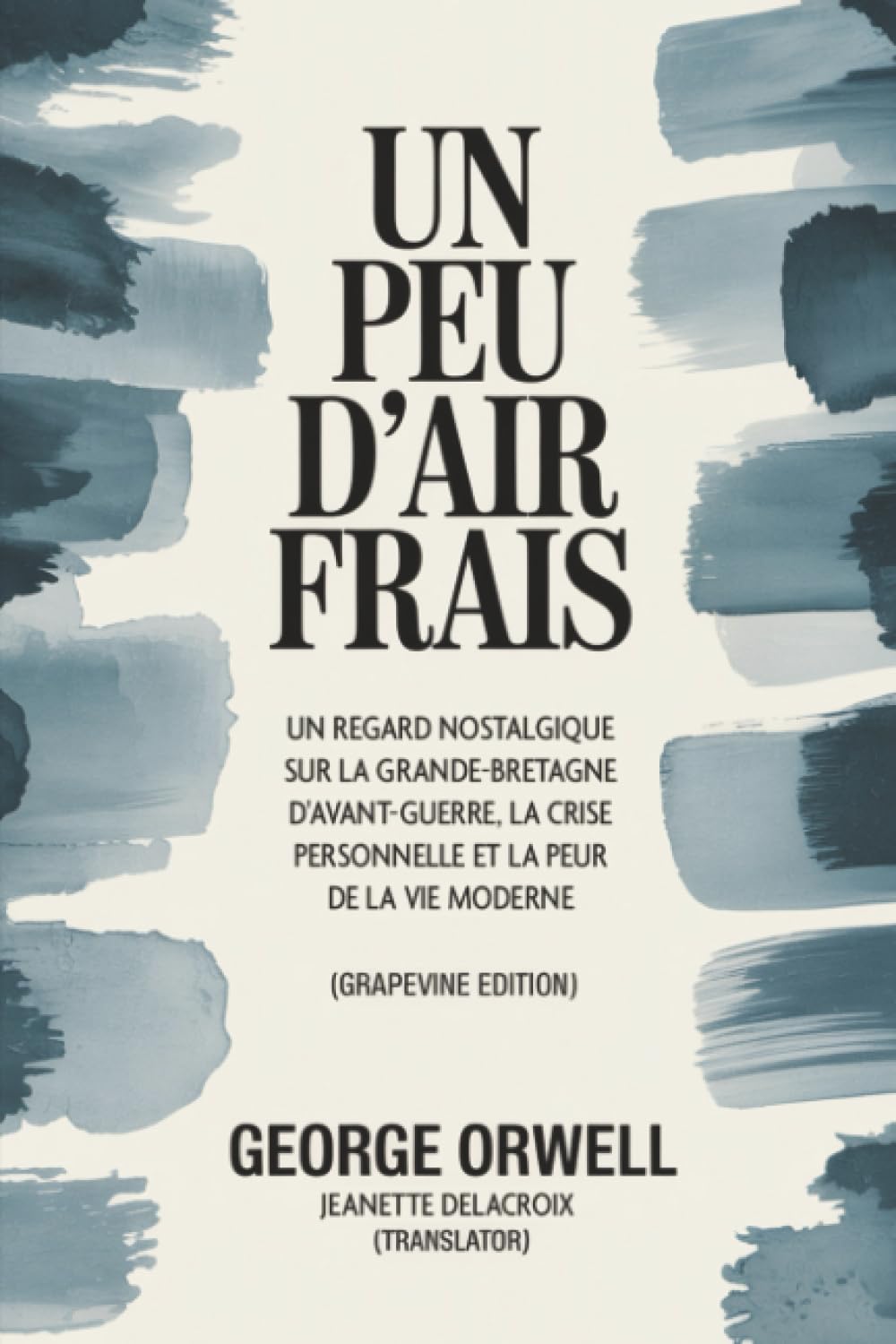 Un peu d'air frais: Un regard nostalgique sur la Grande-Bretagne d'avant-guerre, la crise personnelle et la peur de la vie moderne (Grapevine edition)