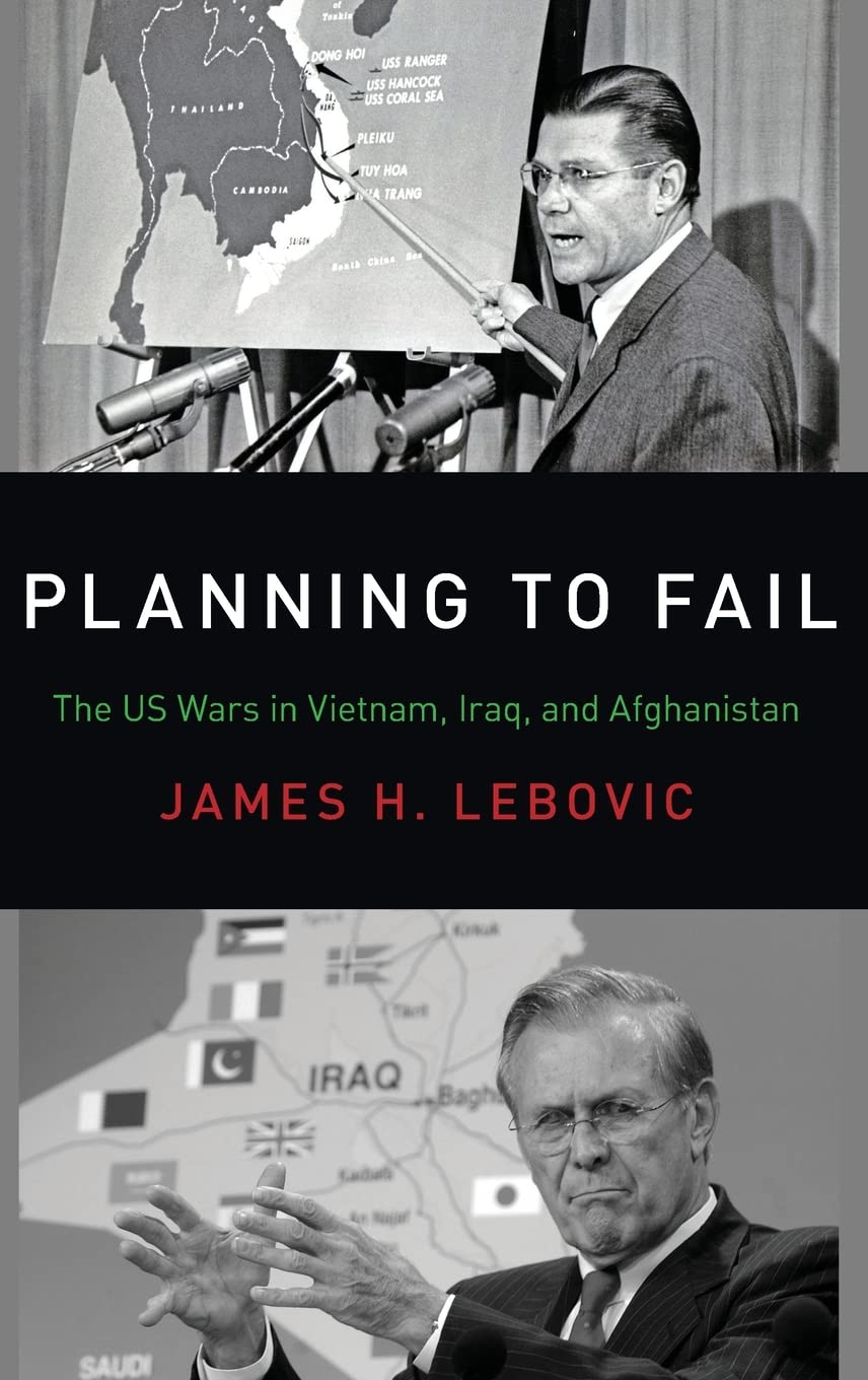 Planning to Fail: The US Wars in Vietnam, Iraq, and Afghanistan (Bridging the Gap)