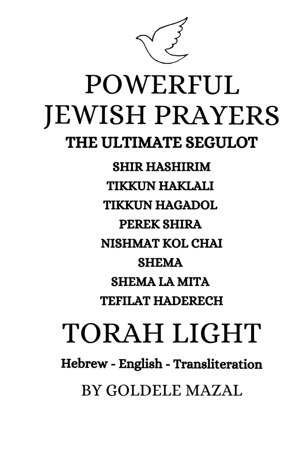 Powerful Jewish Prayers: The Ultimate Segulot: English - Hebrew - Transliterated