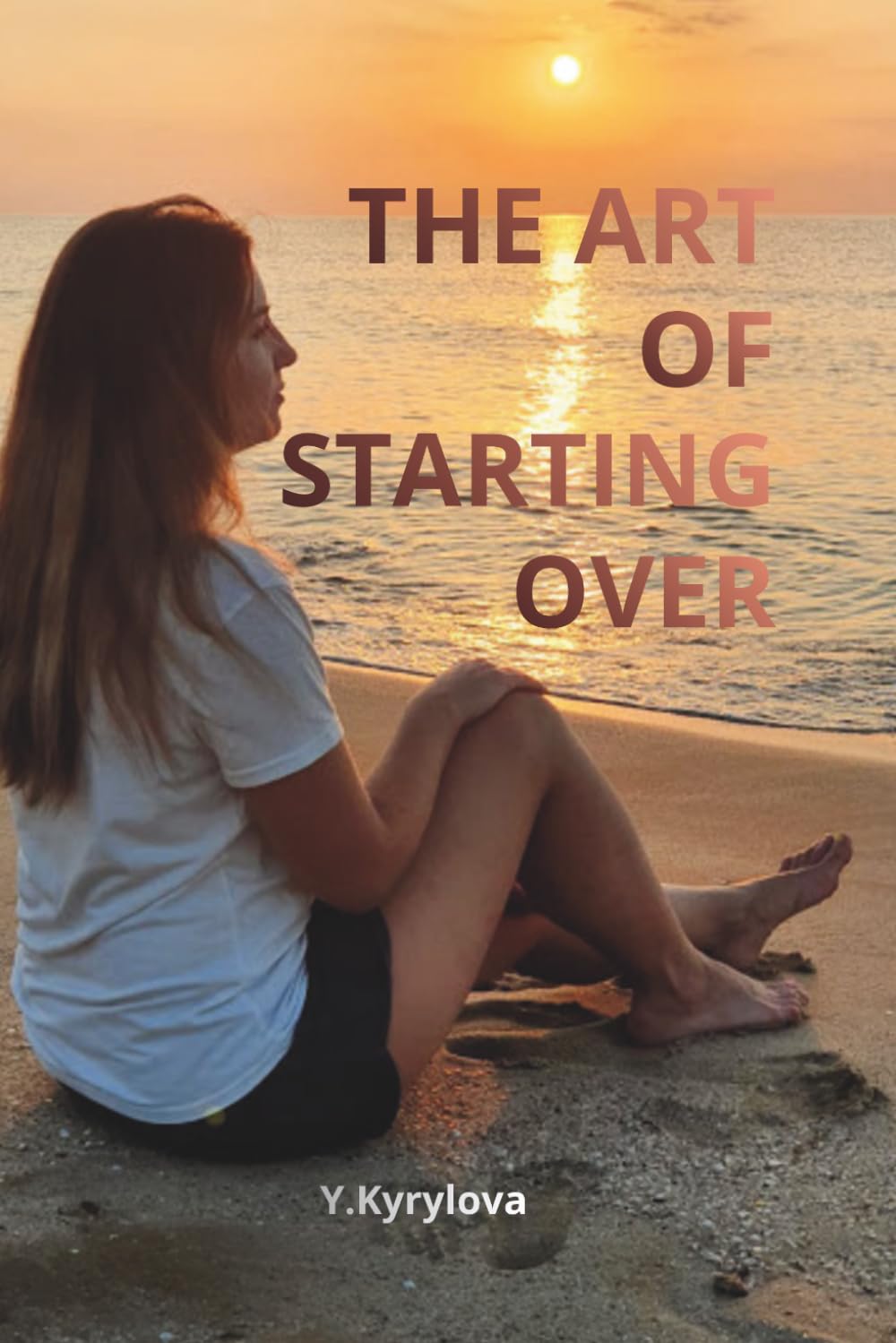 THE ART OF STARTING OVER: The Path from the Sea Horizon to the Forest Trail (The RE:START Series)