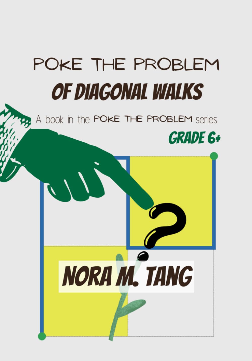 Poke the Problem of Diagonal Walks: A Math Problem for School Aged Children, with Guidance